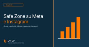 Scopri di pi&ugrave; sull'articolo Safe Zone su Meta e Instagram: la guida per creativit&agrave; ads senza elementi coperti