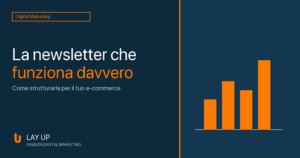 Scopri di pi&ugrave; sull'articolo Newsletter e-commerce: come strutturarne una che le persone aprono davvero