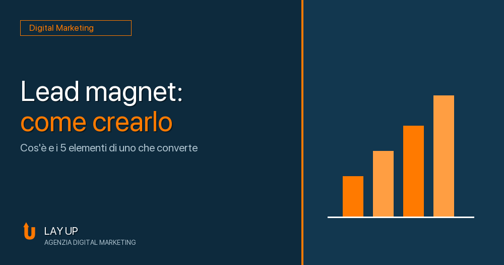 Al momento stai visualizzando Lead magnet: cos&rsquo;&egrave; e come crearne uno che le persone vogliono davvero