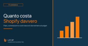 Scopri di pi&ugrave; sull'articolo Quanto costa Shopify: piani, commissioni e costi reali